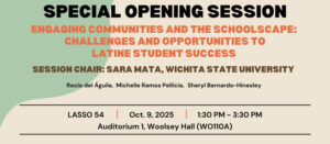 Special opening session "Engaging Communities and the Schoolscape: Challenges and Opportunities for Latine Student Success"