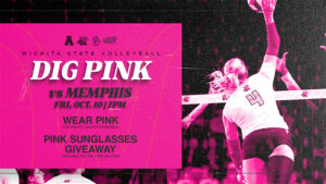 Wichita State Volleyball Dig Pink Match vs. Memphis Friday, October 10th at 7 PM. Wear Pink for Breast Cancer Awareness. Pink Sunglasses Giveaway Available for the First 500 Fans