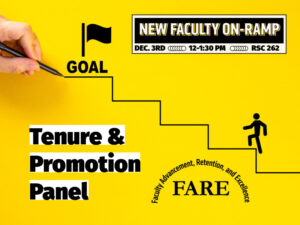 Decorative image of a person climbing stairs, with the text: New Faculty On-Ramp tenure and promotion panel, Dec. 3, 12-1:30 pm, RSC 262; Office of Faculty Advancement, Retention, & Excellence