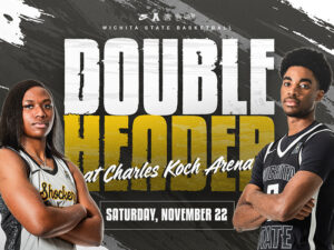 Wichita State Basketball Doubleheader at Charles Koch Arena on Sat, Nov. 22