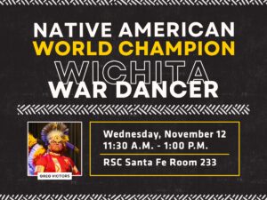 Promotional flyer featuring Greg Victors, Native American World Champion Wichita War Dancer, in vibrant traditional regalia with feathers and beadwork. The flyer invites attendees to a live performance and educational event celebrating Native heritage, hosted by Wichita State University's Office of Student Engagement and Belonging.