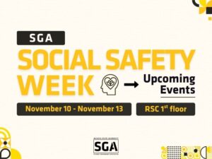Graphic announcement for Wichita State University’s Student Government Association (SGA) promoting “Social Safety Week.” The design features bold yellow and black text reading “SGA Social Safety Week” with a small icon of a head containing a heart-like leaf symbol and an arrow pointing to the phrase “Upcoming Events.” Below, dark boxes list event details: “November 10 – November 13” and “RSC 1st floor.” The bottom includes the WSU SGA logo and abstract yellow-and-black geometric accents in the corners.