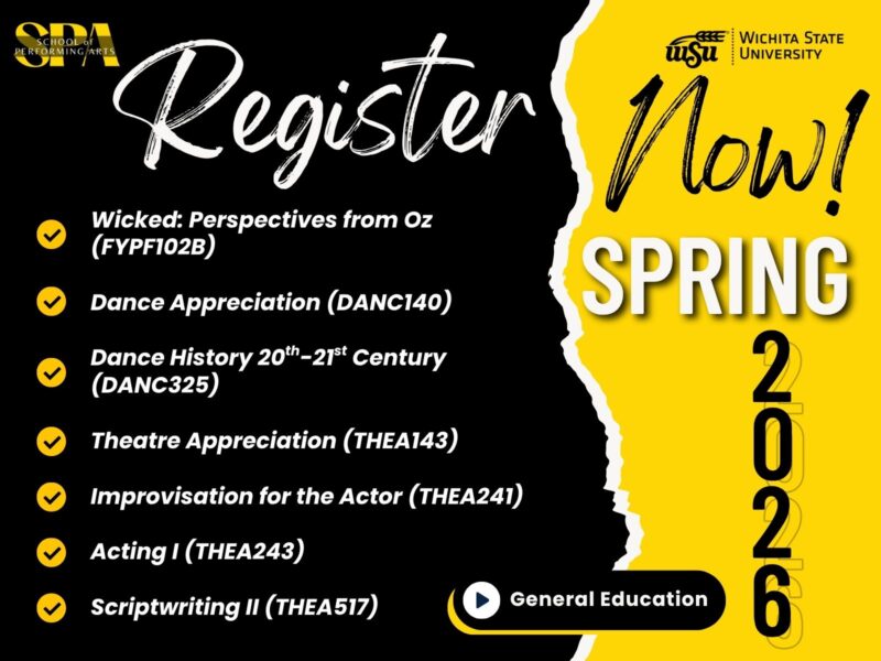 School of Performing Arts & WSU logos; Register Now for Spring 2026 General Education classes; Wicked—Perspectives from Oz (FYPF 102B); Dance Appreciation (DANC140); Dance History: 20th–21st Centuries (DANC325); Theatre Appreciation (THEA143); Improvisation for the Actor (THEA241); Acting I (THEA243); Scriptwriting II (THEA517)