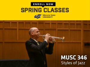 Enroll now, spring classes. MUSC 346 Styles of Jazz with a picture of a performing in a suit playing the trumpet