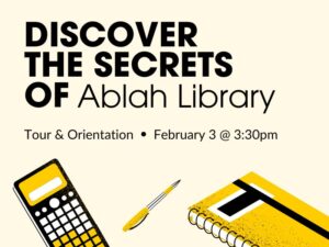 Discover the Secrets of Ablah Library, Library Tour and Orientation, February 3rd at 3:30 PM