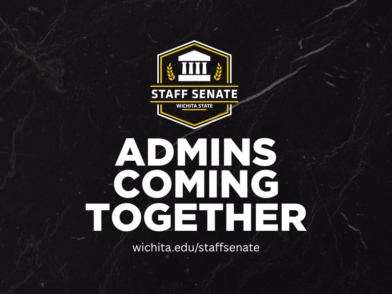 WSU Staff Senate logo above text reading "Admins Coming Together" and "wichita.edu/staffsenate"