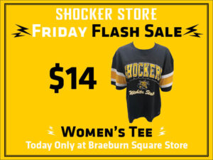 Shocker Store Friday Flash Sale. $14 women's tee. Today only at Braeburn Square store