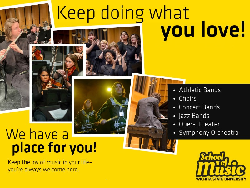 A collage of students performing in School of Music ensembles with the text, "Keep doing what you love!" and "We have a place for you! Keep the joy of music in your life — you’re always welcome here."