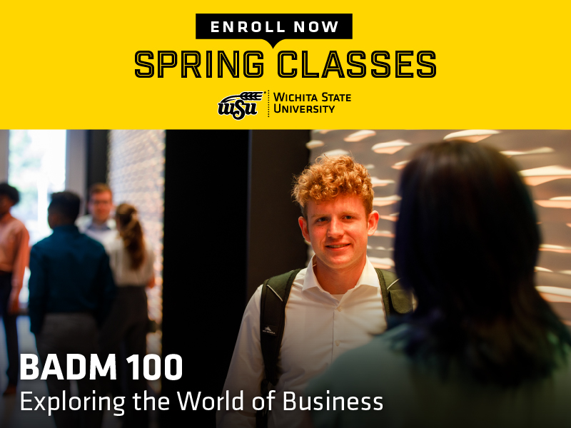 Enroll now for spring classes - BADM 100 Exploring the World of Business
