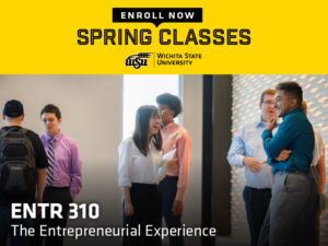 Enroll now for spring classes - ENTR 310 The Entrepreneurial Experience
