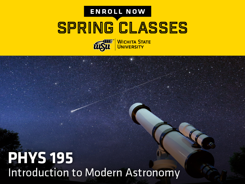 Enroll now for spring classes - PHYS 195 Introduction to Modern Astronomy