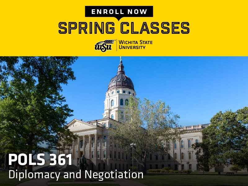Enroll now for spring classes - POLS 361 Diplomacy and Negotiation