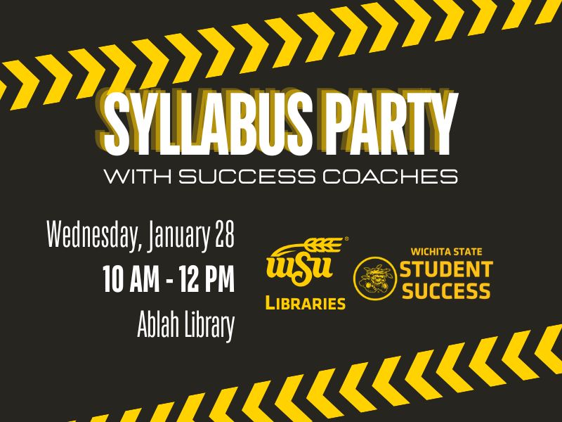 Syllabus Party with Success Coaches, Wednesday, January 28th, 10am-12pm, Ablah Library, with WSU Libraries and Wichita State Student Success