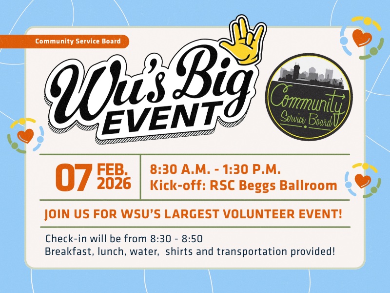 Wu's Big Event logo with WSU hand sign and green Community Service Board logo with the Wichita sktline. Text: Join WSU's largest one day event, Wu's Big Event on Saturday February 7th 2026. Check-in will be from 8:30 -8:50 a.m. Breakfast, lunch, water and transportation to and from events is provided!