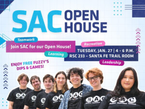 Join the Student Activities Council for our Open House on Tuesday, January 27th from 4-6 PM. This event will be hosted in RSC 233 - Santa Fe Trail Room. We will have FREE chips and dips from Fuzzy's and games to play.