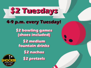 $2 Tuesdays. 4-9 p.m. every Tuesday! $2 bowling games (shoes included), $2 medium fountain drinks, $2 nachos and $2 pretzels. Shocker Sports Grill & Lanes logo
