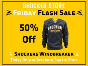 Shocker Store. Friday Flash Sale. 50% Off Shockers Windbreaker. Today only at Braeburn Square store