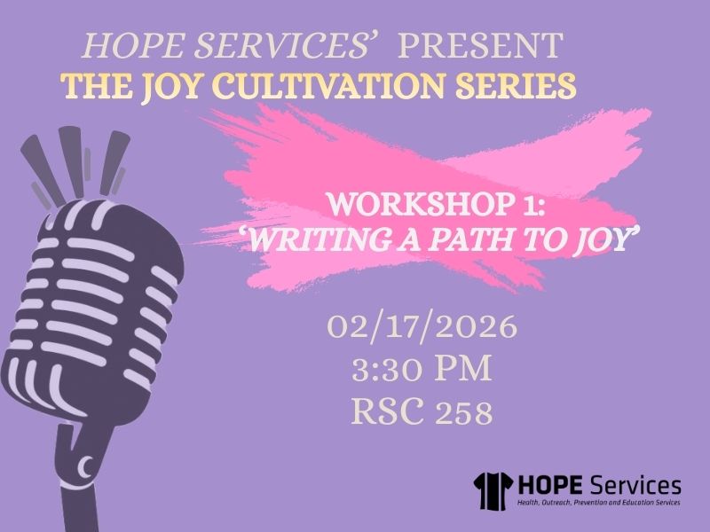 HOPE Services' Present The Joy Cultivation Series Workshop 1: 'Writing A Path To Joy'. 2/17/2026 3:30PM RSC 258