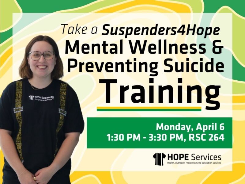 Take a suspenders4hope mental wellness & preventing suicide training, Monday April 6th, 1:30pm - 3:30pm, RSC 264