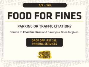A promotional flyer with a light beige background and bold black and yellow accents. At the very top, inside a black rounded rectangle with yellow text, it reads: “3/2 –3/6.” Centered below in large, bold black letters is the headline: “FOOD FOR FINES.” Underneath, in smaller bold black text, it says: “PARKING OR TRAFFIC CITATION?” Below that, in regular black text, it reads: “Donate and have your fines forgiven.” In the center of the flyer is a black rounded rectangle with yellow text that states: “DROP OFF: RSC 216, PARKING SERVICES.” At the bottom of the flyer is the Kiah Duggins Shocker Support Locker logo in yellow and black, featuring a locker icon and the words: “KIAH DUGGINS SHOCKER SUPPORT LOCKER.” The background includes a subtle repeating pattern of the phrase “FOOD FOR FINES.