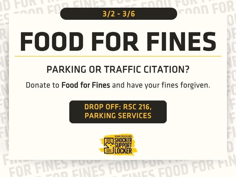 A promotional flyer with a light beige background and bold black and yellow accents. At the very top, inside a black rounded rectangle with yellow text, it reads: “3/2 –3/6.” Centered below in large, bold black letters is the headline: “FOOD FOR FINES.” Underneath, in smaller bold black text, it says: “PARKING OR TRAFFIC CITATION?” Below that, in regular black text, it reads: “Donate and have your fines forgiven.” In the center of the flyer is a black rounded rectangle with yellow text that states: “DROP OFF: RSC 216, PARKING SERVICES.” At the bottom of the flyer is the Kiah Duggins Shocker Support Locker logo in yellow and black, featuring a locker icon and the words: “KIAH DUGGINS SHOCKER SUPPORT LOCKER.” The background includes a subtle repeating pattern of the phrase “FOOD FOR FINES.