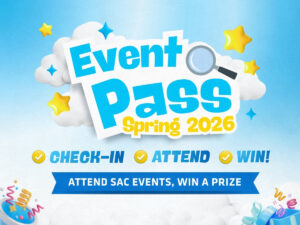 Spring 2026 Event Pass - Check In, Attend, Win! - Attend SAC events, win a prize!