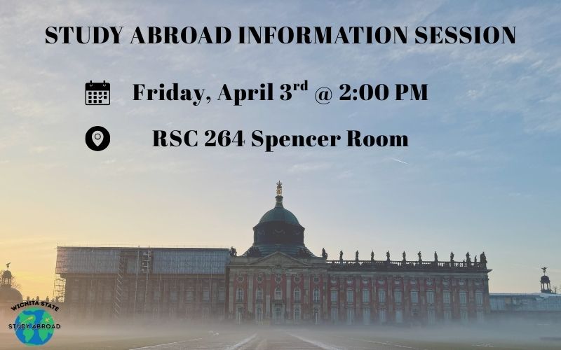 Study Abroad Information Session When: Friday, April 3rd at 2pm; Where: RSC 264 Spencer Room