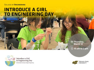 Introduce a Girl to Engineering Day | Thursday, March 12 | 10 am to 2 pm