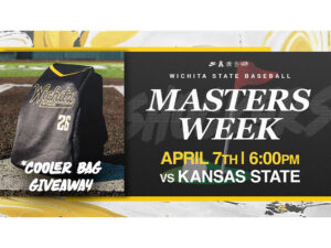 Wichita State Baseball Masters Week. April 7th 6:00PM vs Kansas State