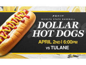 Wichita State Baseball Dollar Hot Dogs. April 2nd 6:00PM vs Tulane