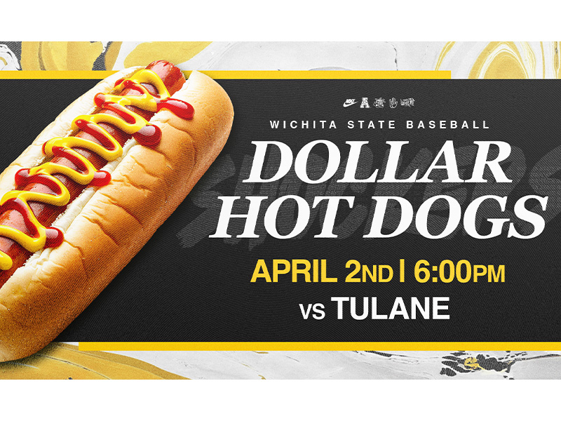 Wichita State Baseball Dollar Hot Dogs. April 2nd 6:00PM vs Tulane