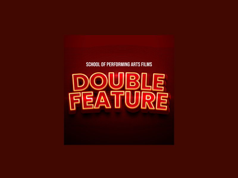 School of Performing Arts Films Double Feature