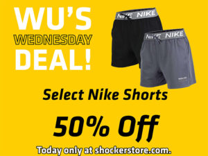 Wu's Wednesday Deal! Select Nike shorts 50% off. Today only at shockerstore.com