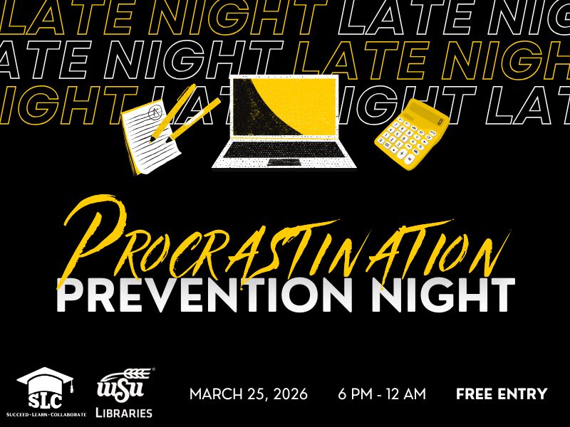 Procrastination Prevention Night, March 25, 2026, 6pm - 12am, Free Entry, logos for Shocker Learning Center and WSU Libraries. Background: repeating text "late night", graphics: papers with an "A+" grade with pencils, an open laptop, and a calculator.
