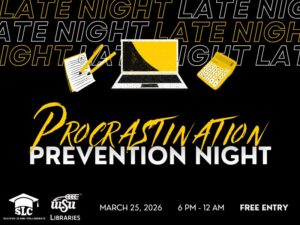 Procrastination Prevention Night, March 25, 2026, 6pm - 12am, Free Entry, logos for Shocker Learning Center and WSU Libraries. Background: repeating text "late night", graphics: papers with an "A+" grade with pencils, an open laptop, and a calculator.