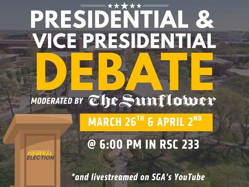 Promotional graphic for a Presidential and Vice Presidential Debate with a campus aerial background. Large text reads Presidential & Vice Presidential Debate. Moderated by The Sunflower March 26th and April 2nd @ 6:00 PM in RSC 233, with a note that it will also be livestreamed on SGA’s YouTube. A podium graphic labeled “General Election” appears on the left side.