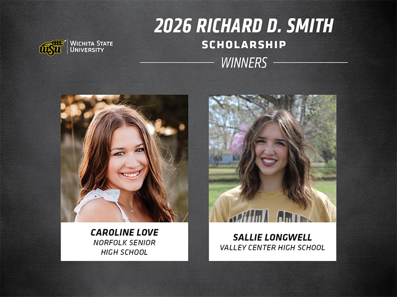 A textured gray background with the photos of Caroline Love, Norfolk Senior High School, and Sallie Longwell, Valley Center High School, with the text 2026 Richard D. Smith Scholarship winners and the Wichita State University wheat logo