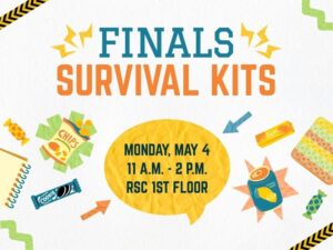 A colorful promotional flyer titled “Finals Survival Kits” features bright illustrations of snacks like chips, candy, cookies, gum, and a soda can. The flyer invites students to build their own customized goodie bag with snacks and study essentials as part of a de‑stress event. Event details list Monday, May 4, from 11 a.m. to 2 p.m. on the first floor of the RSC. The bottom includes Student Activities Council contact information and a QR code for more event details.