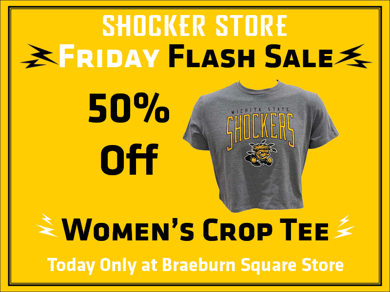 Shocker Store Friday Flash Sale. 50% off women's crop tee. Today only at Braeburn Square store.