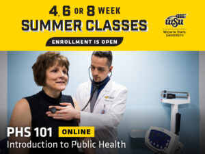 4, 6 or 8 week summer classes enrollment is open. A student in the College of Health Professions in a lab coat using a stethoscope on a patient with the text PHS 101 - Online. Introduction to Public Health.