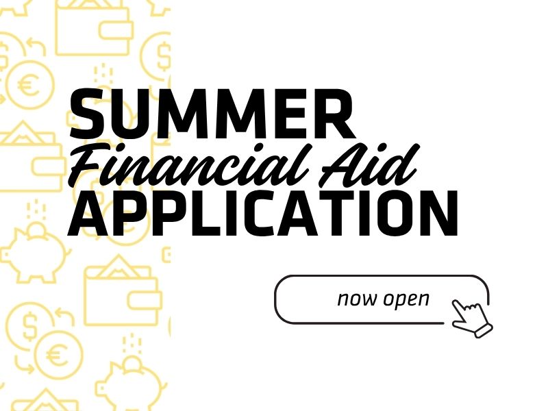 Yellow and white background with money and pig icons. Text states: Summer Financial Aid Application Now Open