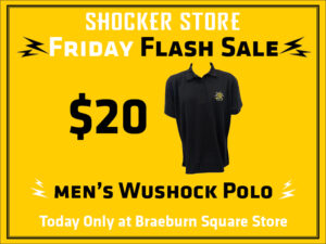 Shocker Store Friday Flash Sale. $20 men's WuShock polo. Today only at Braeburn Square Store.