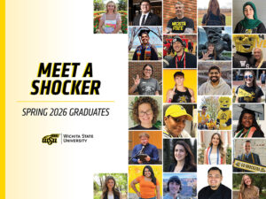 A collage of photos of some of the students who are graduating in the spring 2026 semester with the text Meet a Shocker spring 2026 graduates and the Wichita State University logo