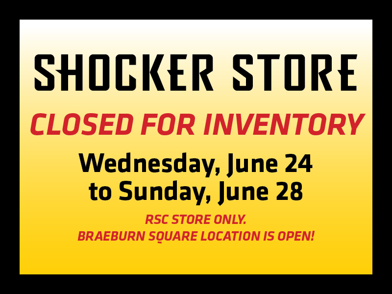 Shocker Store closed for inventory Wednesday, June 24 to Sunday, June 28. RSC store only. Braeburn Square location is open!