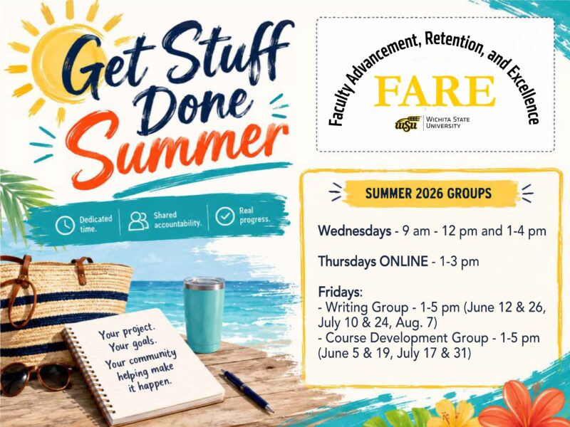 A summer-themed flyer shows a sun with a beach scene, with the title "Get Stuff Done Summer." Dedicated Time, Shared Accountability, Real Progress. Your progress, your goals. Your community helping it happen. The Office of Faculty Advancement, Retention, and Excellence is sponsoring Summer 2026 Groups. Wednesdays - 9 am - 12 pm and 1-4 pm, Thursdays Online, 1-3 pm, and Fridays - Writing Group 1-5 pm (June 12 and 26, July 10 and 24, August 7), and Course Development Group, 1-5 pm (June 5 and 19. July 17 and 31)