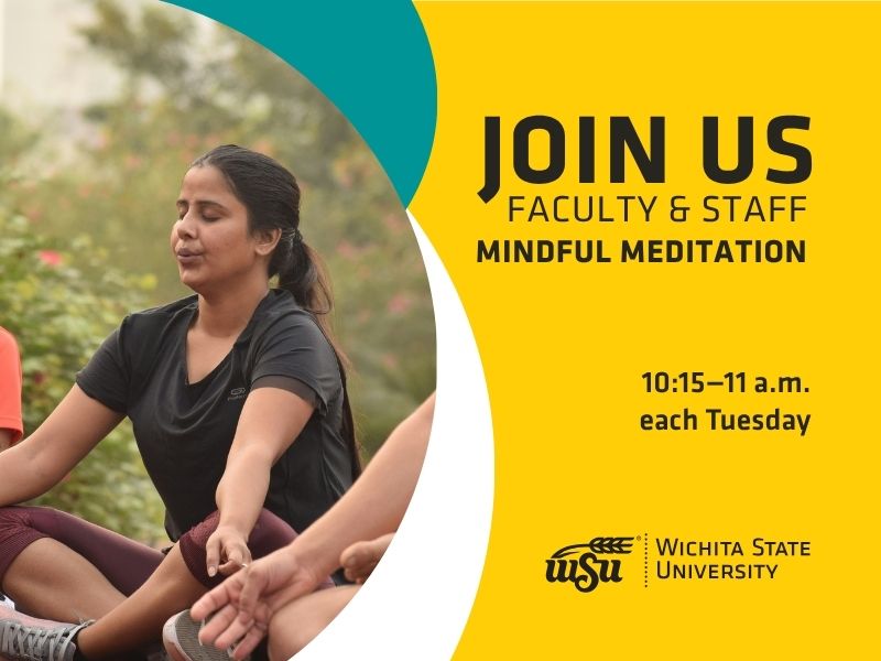 Woman meditating outdoors, eyes closed, wearing a black shirt. Text promotes Wichita State University faculty and staff mindful meditation every Tuesday at 10:15 to 11 a.m. starting June 2 and going through July 28