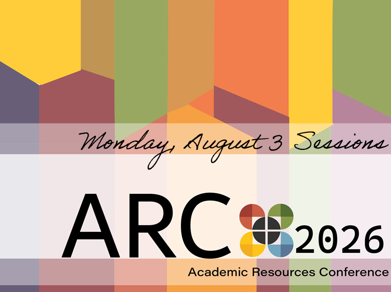 ARC 2026 Academic Resources Conference banner: "Monday, August 3 Sessions"