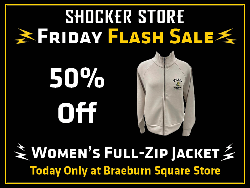 Shocker Store Friday Flash Sale. 50% off women's full-zip jacket. Today only at Braeburn Square store