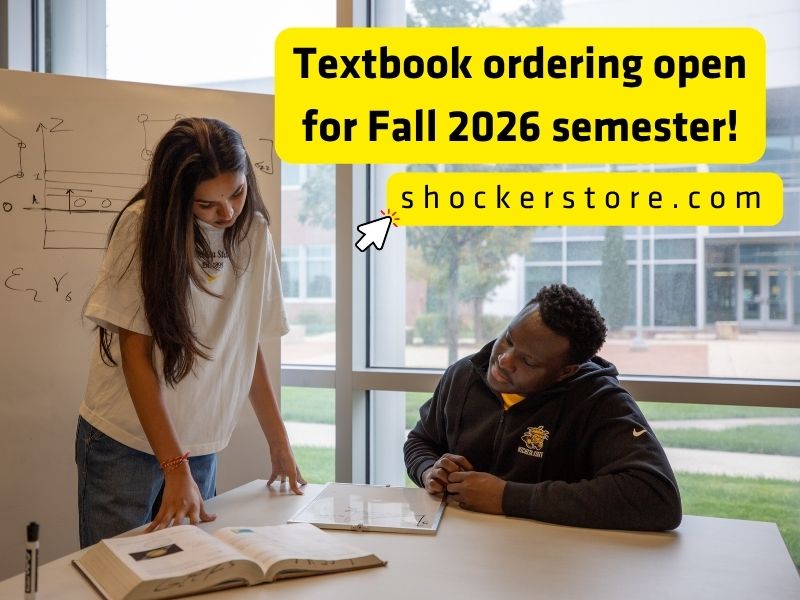 Textbook ordering open for Fall 2026 semester! shockerstore.com