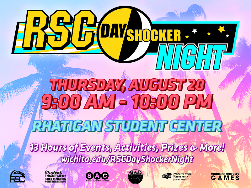 RSC Day Shocker Night. Thursday, August 20, 9 a.m.-10 p.m. Rhatigan Student Center. 13 hours of events, activities, prizes & more! wichita.edu/rscdayshockernight